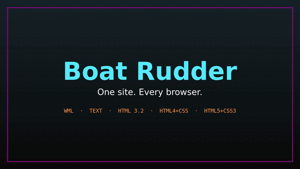 Boat Rudder: WML, TEXT, HTML 3.2, HTML4+CSS, HTML5+CSS3